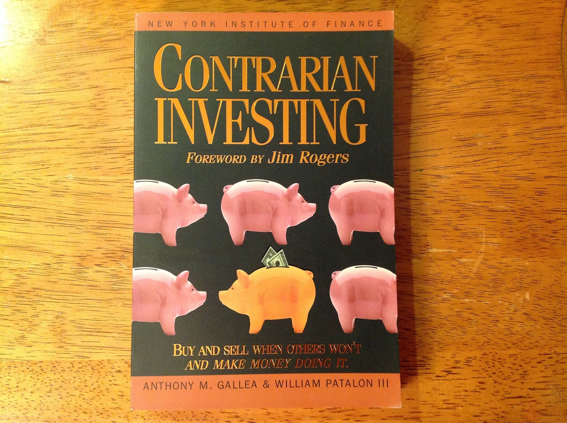 Contrarian Investing: Buy and Sell When Others Won't and Make Money Doing It