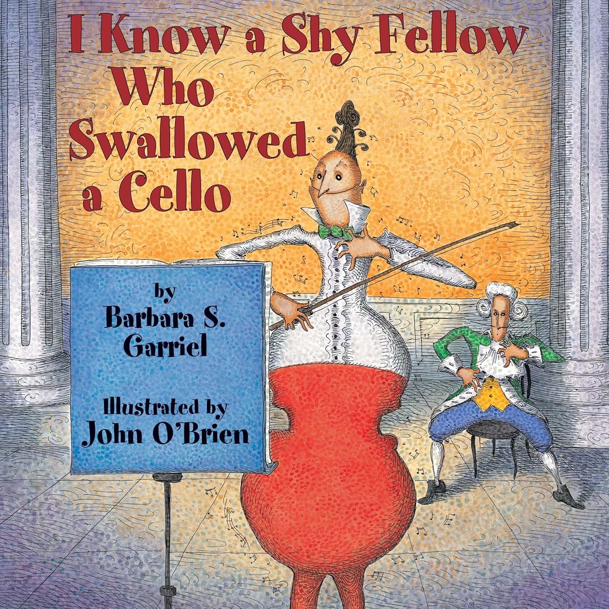 I Know a Shy Fellow Who Swallowed a Cello