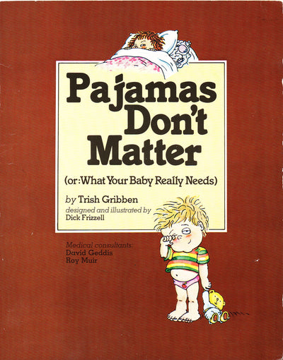 Pajamas Don't Matter: Or What Your Baby Really Needs