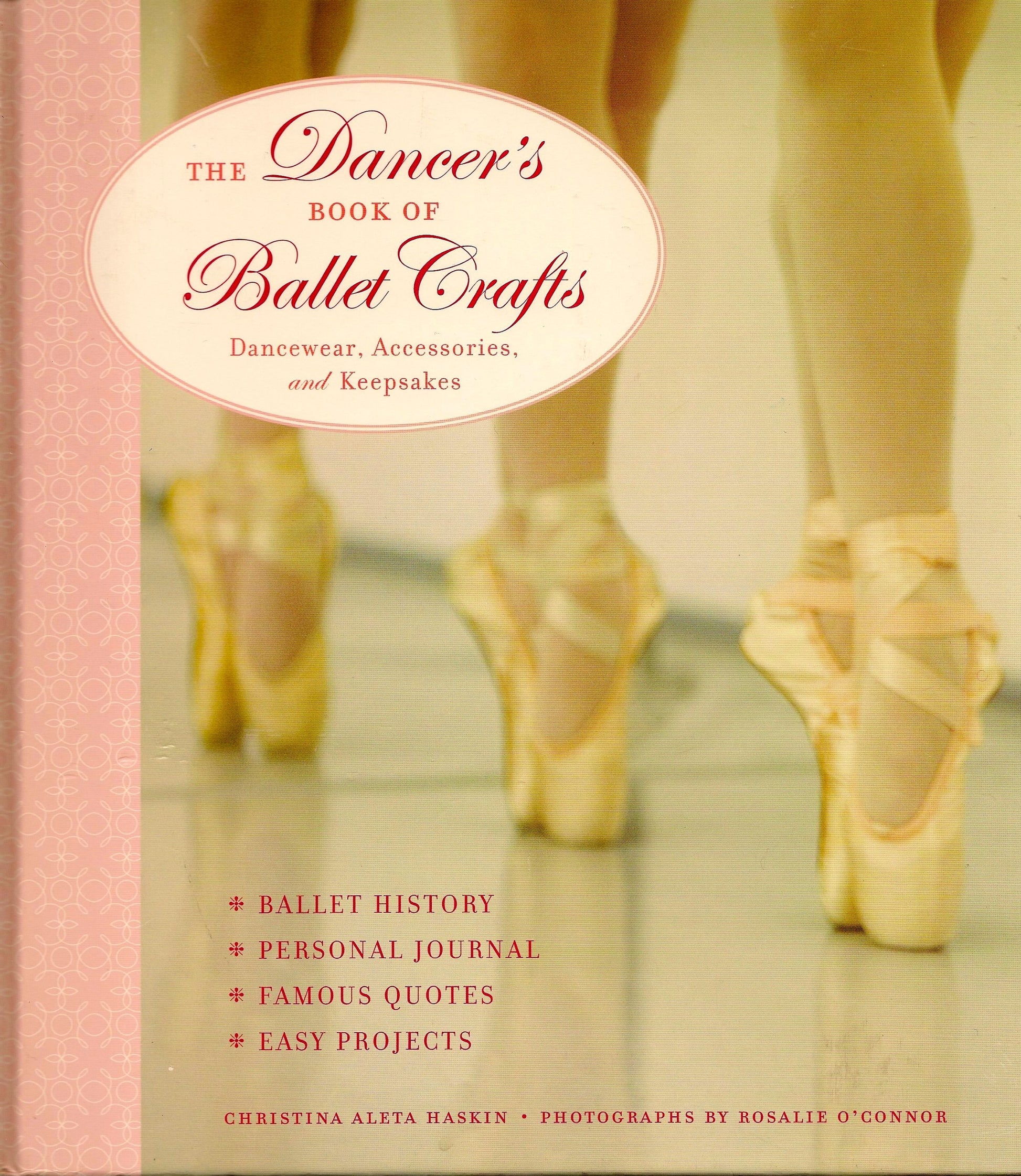 The Dancer's Book of Ballet Crafts: Dancewear, Accessories, and Keepsakes