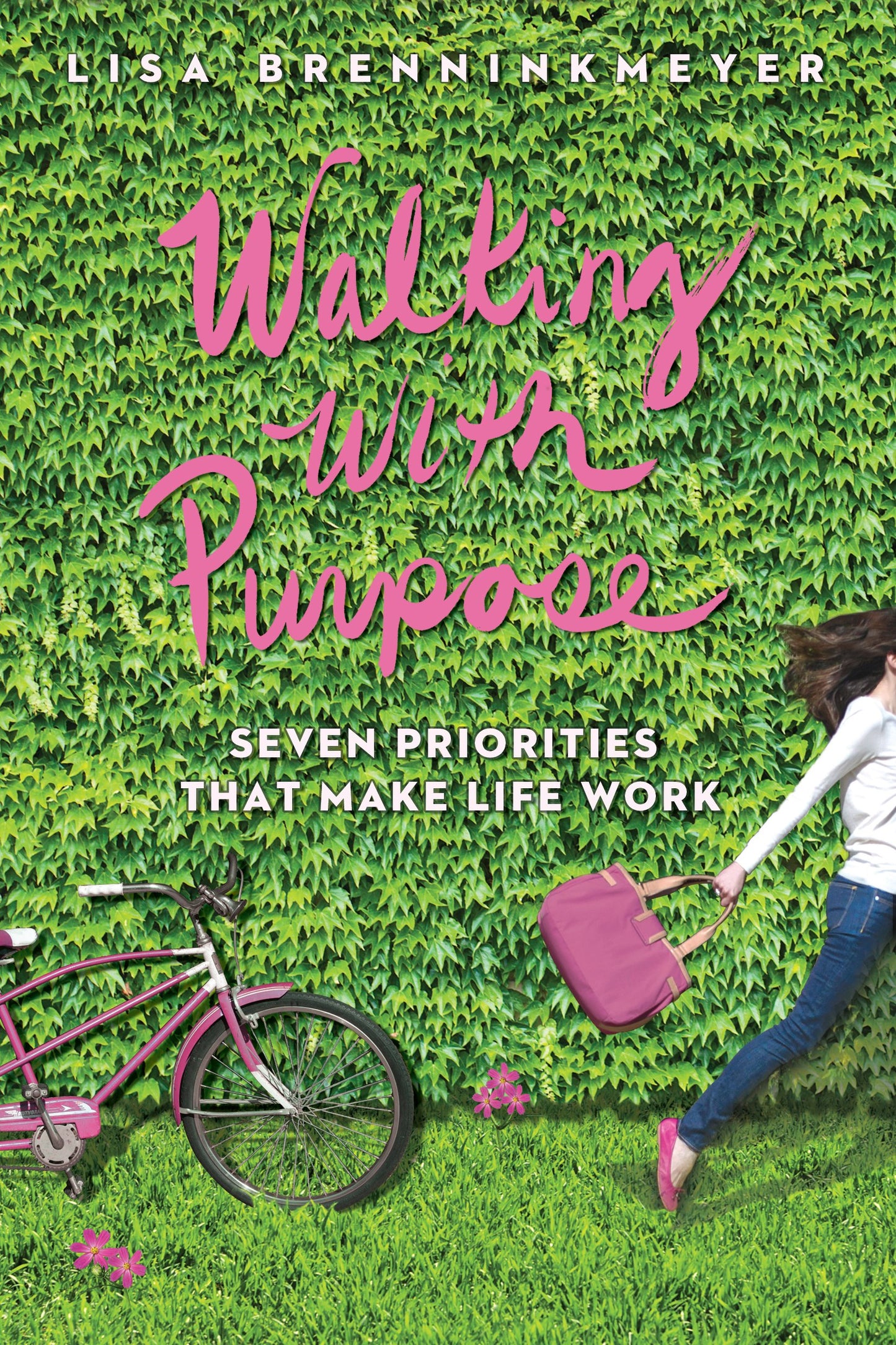 Walking with Purpose: Seven Priorities that Make Life Work