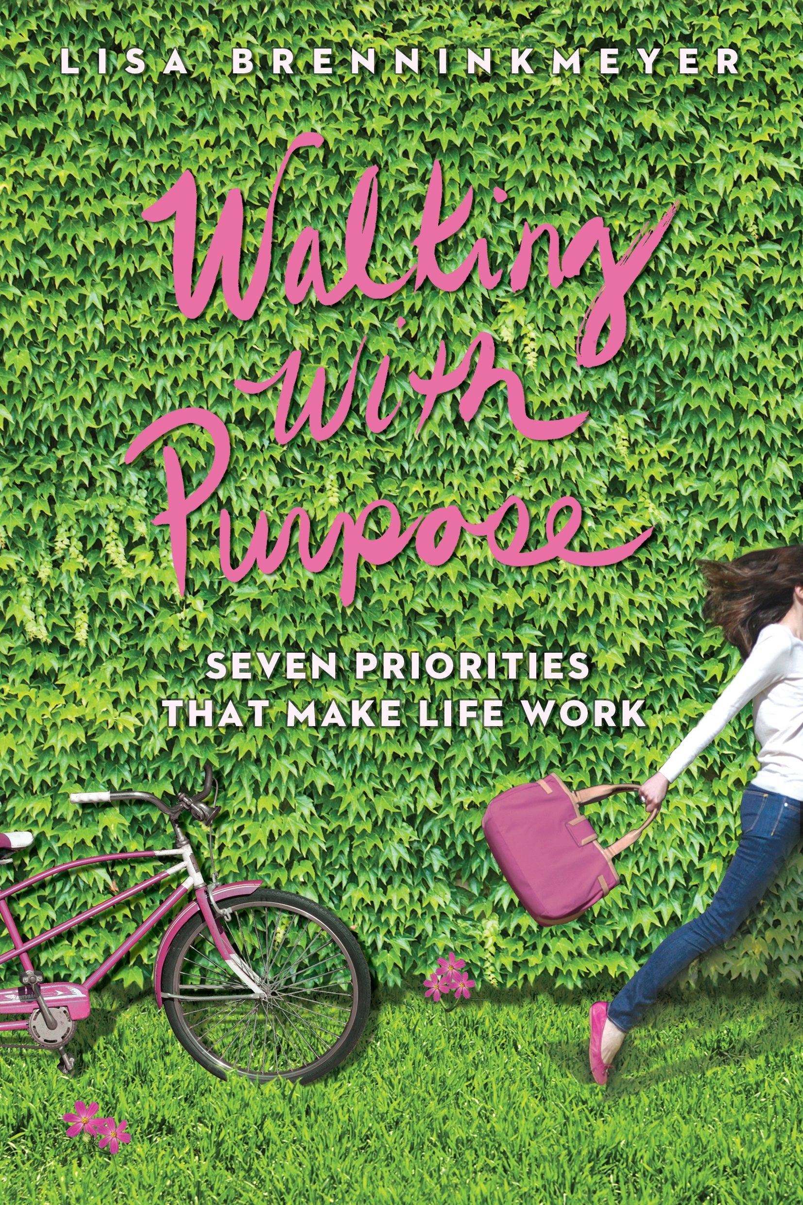 Walking with Purpose: Seven Priorities that Make Life Work
