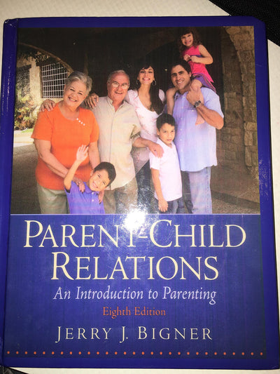 Parent-Child Relations: An Introduction to Parenting (8th Edition)