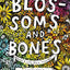 Blossoms and Bones: Drawing a Life Back Together