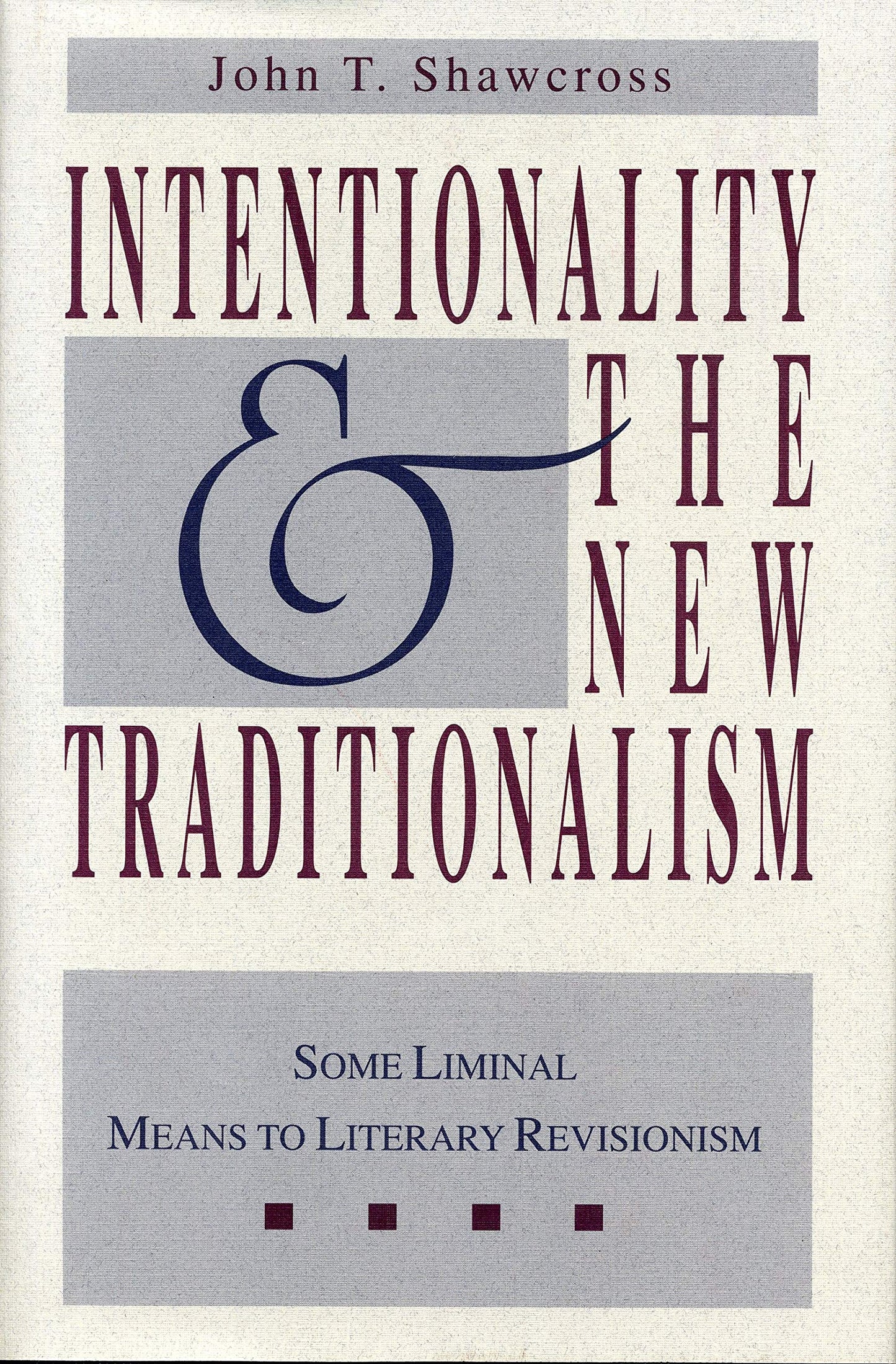 Intentionality and the New Traditionalism: Some Liminal Means to Literary Revisionism