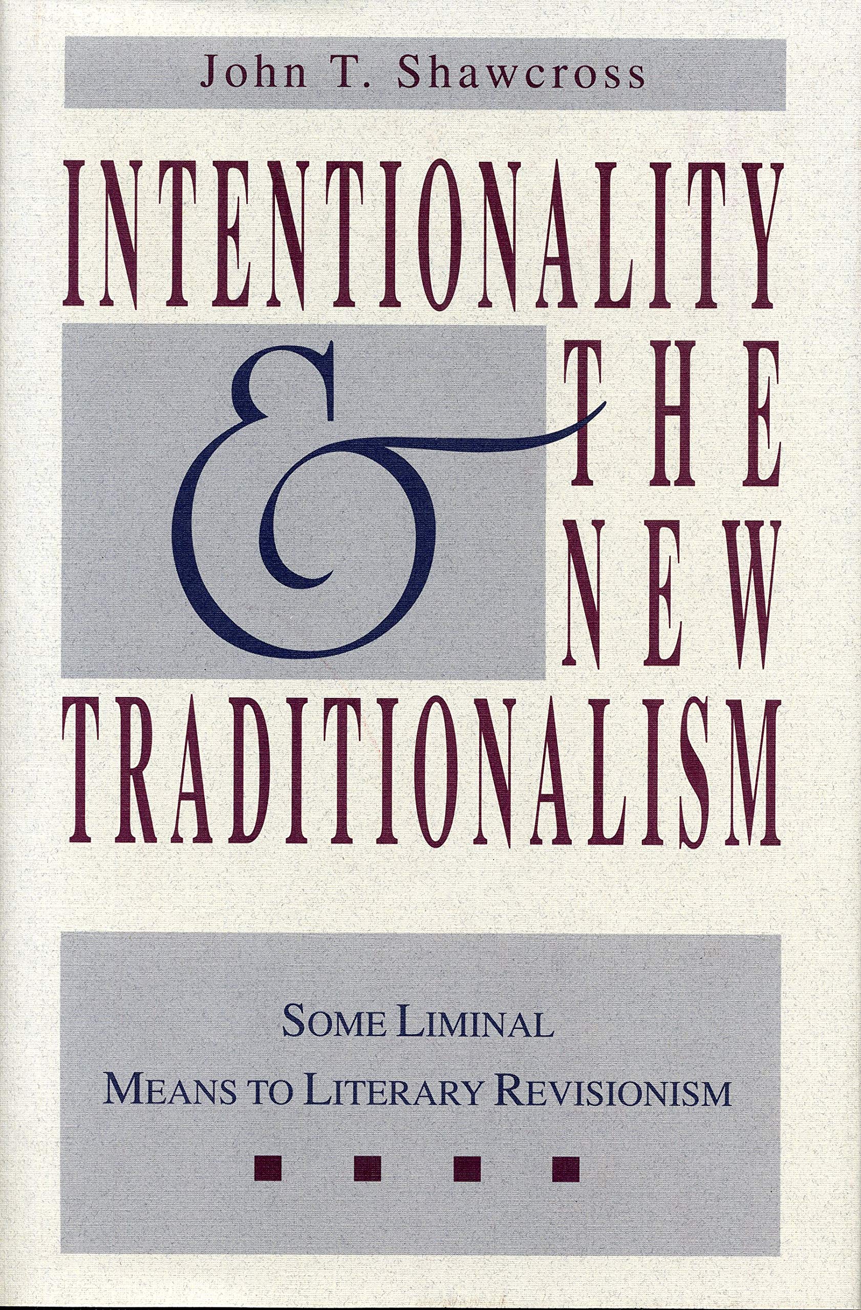 Intentionality and the New Traditionalism: Some Liminal Means to Literary Revisionism
