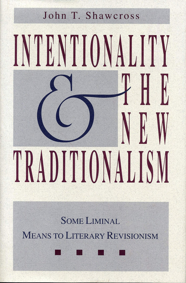 Intentionality and the New Traditionalism: Some Liminal Means to Literary Revisionism