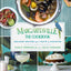Margaritaville: The Cookbook: Relaxed Recipes For a Taste of