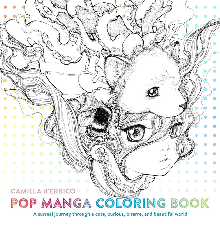 Pop Manga Coloring Book: A Surreal Journey Through a Cute, Curious, Bizarre, and Beautiful World