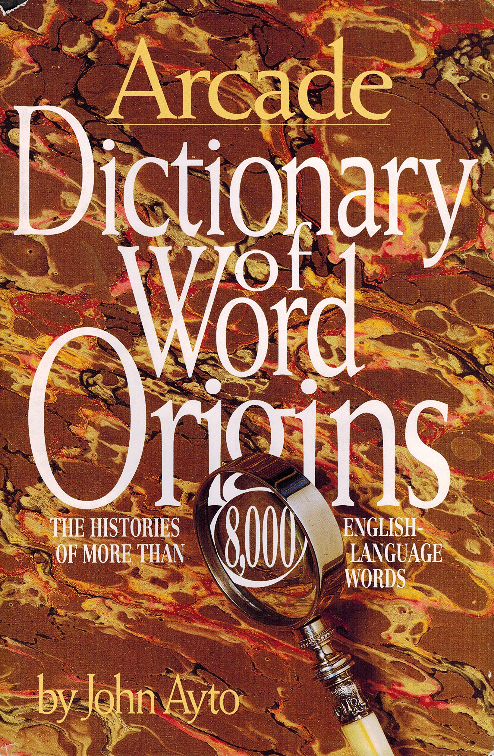 Dictionary of Word Origins: The Histories of More Than 8,000 English-Language Words