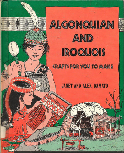 Algonquian and Iroquois Crafts for You to Make