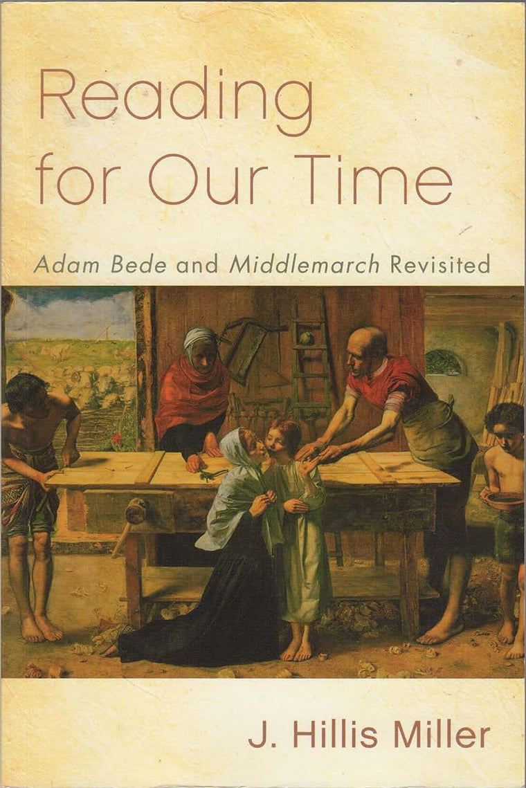 Reading for Our Time: 'Adam Bede' and 'Middlemarch' Revisited