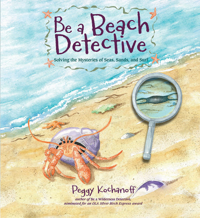 Be a Beach Detective: Solving the Mysteries of Lakes, Swamps, and Pools (Be a Nature Detective series, 2)