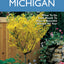Michigan Month-by-Month Gardening: What to Do Each Month to Have A Beautiful Garden All Year