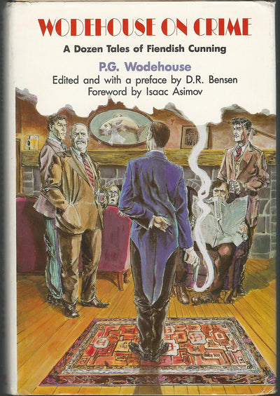 Wodehouse On Crime: A Dozen Tales of Fiendish Cunning (Library of Crime Classics)