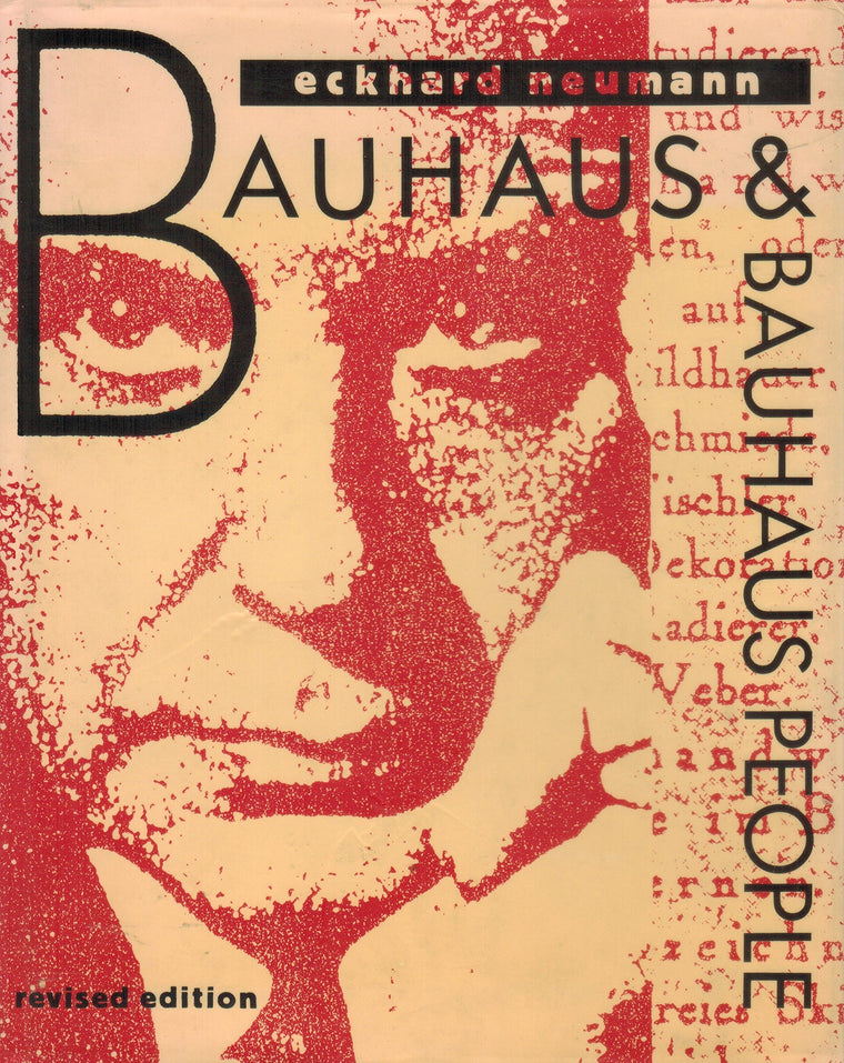 Bauhaus and Bauhaus People: Personal Opinions and Recollections of Former Bauhaus Members and Their Contemporaries