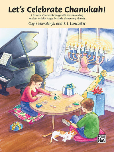Let's Celebrate Chanukah!: 2 Favorite Chanukah Songs with Corresponding Musical Activity Pages for Early Elementary Pianists