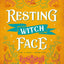 Resting Witch Face: Stay A Spell Book 5 (Stay A Spell, 5)