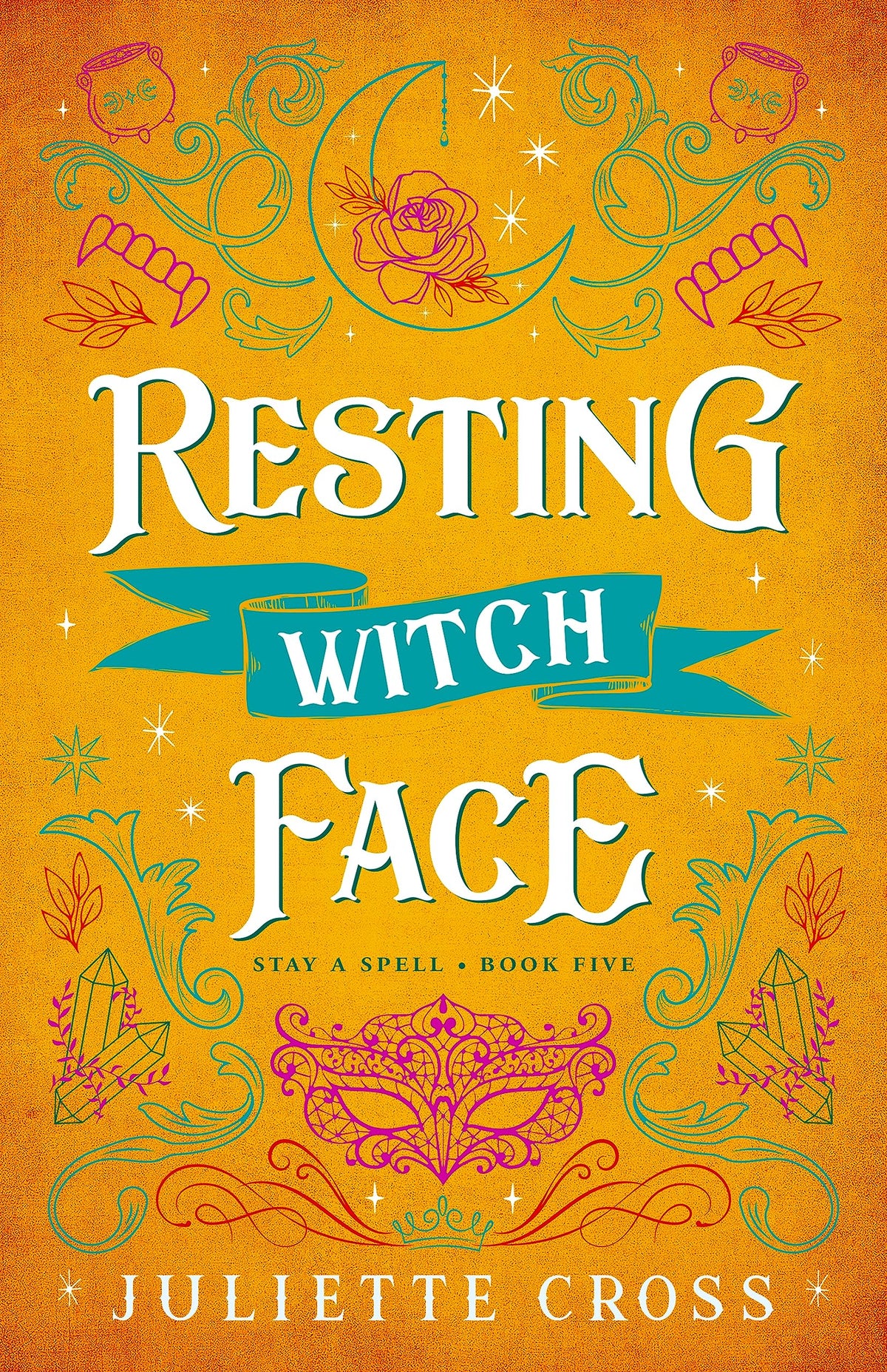 Resting Witch Face: Stay A Spell Book 5 (Stay A Spell, 5)