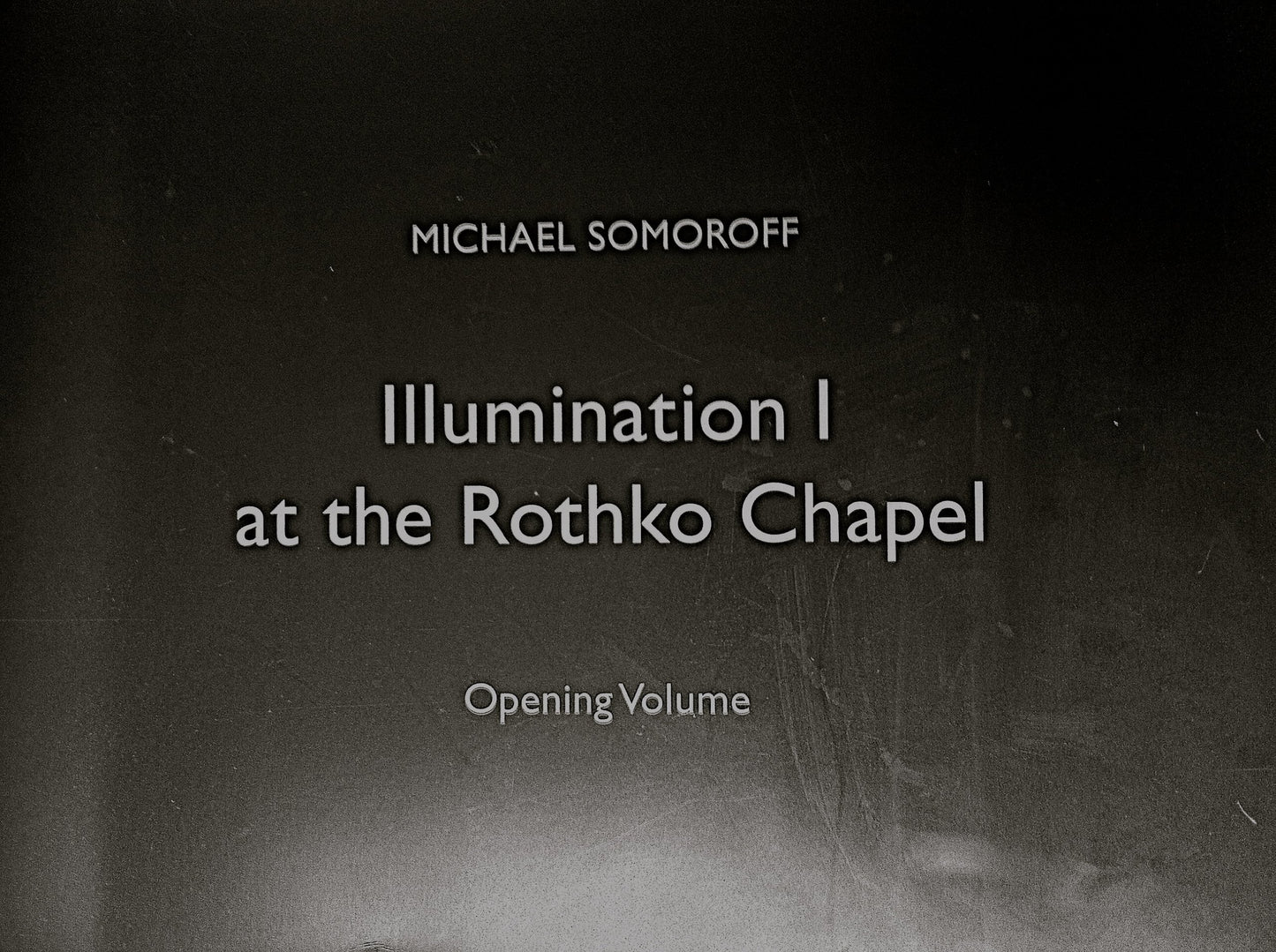 Michael Somoroff: Illumination I at the Rothko Chapel