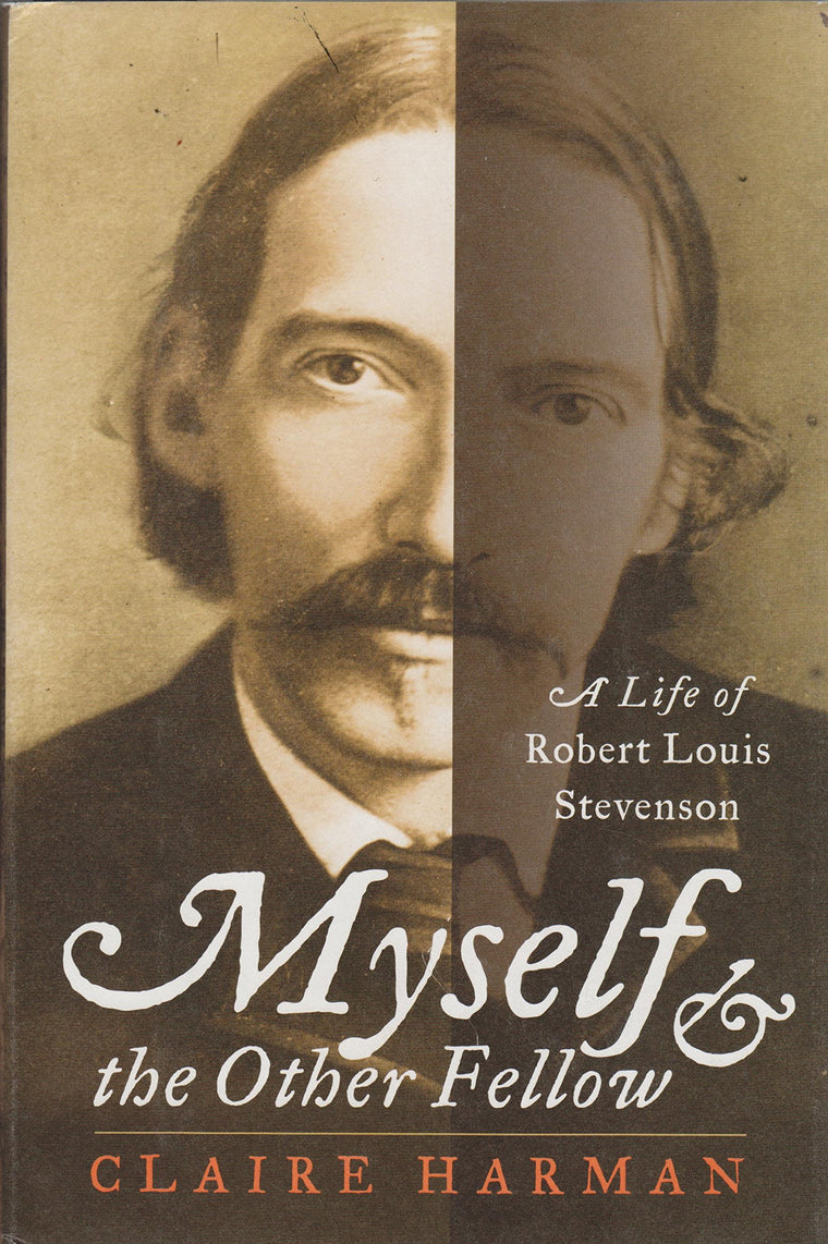 Myself and the Other Fellow: A Life of Robert Louis Stevenson