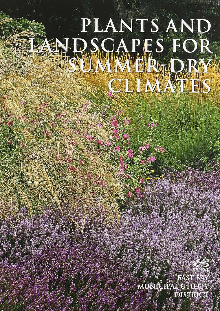 Plants And Landscapes For Summer-dry Climates Of The San Francisco Bay Region