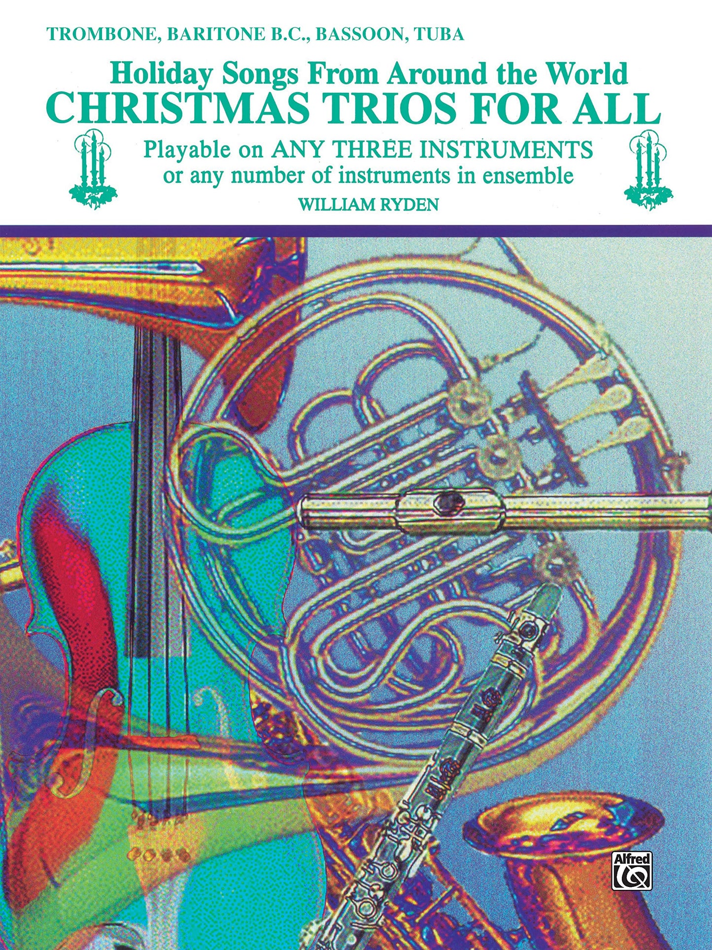 Christmas Trios for All (Holiday Songs from Around the World): Trombone, Baritone B.C., Bassoon, Tuba (For All Series)