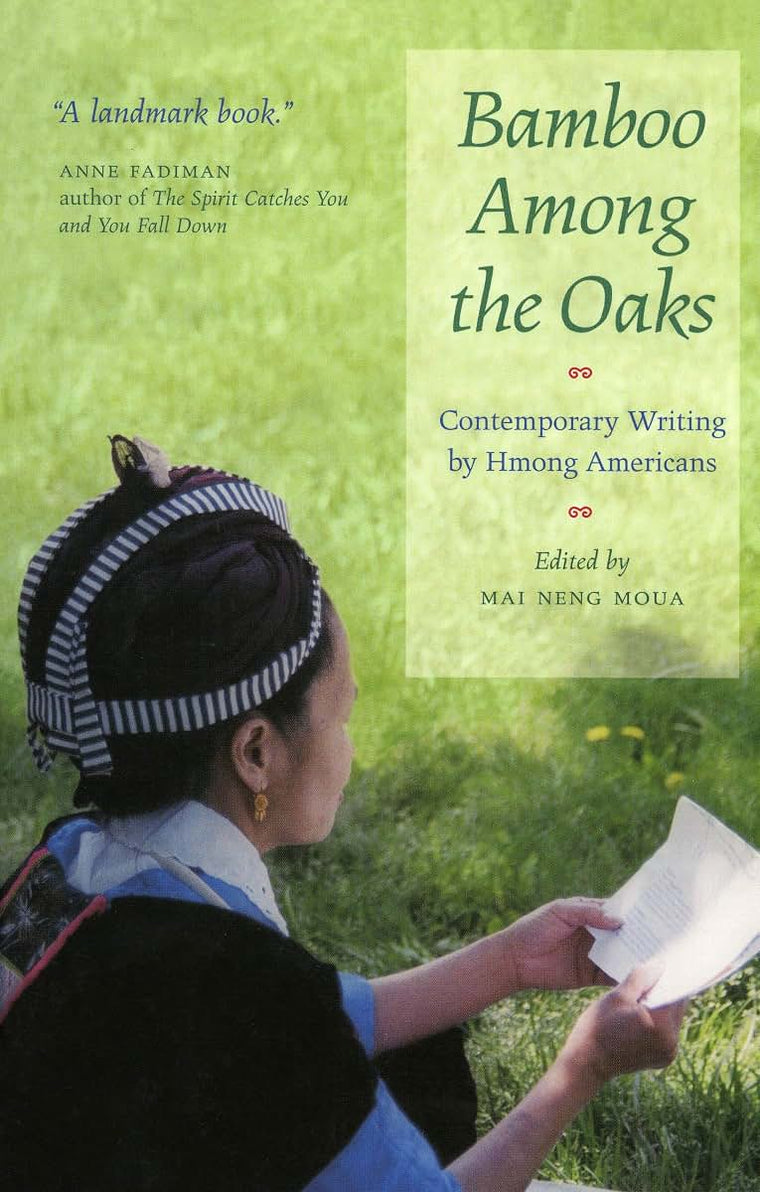 Bamboo Among The Oaks: Contemporary Writing by Hmong Americans