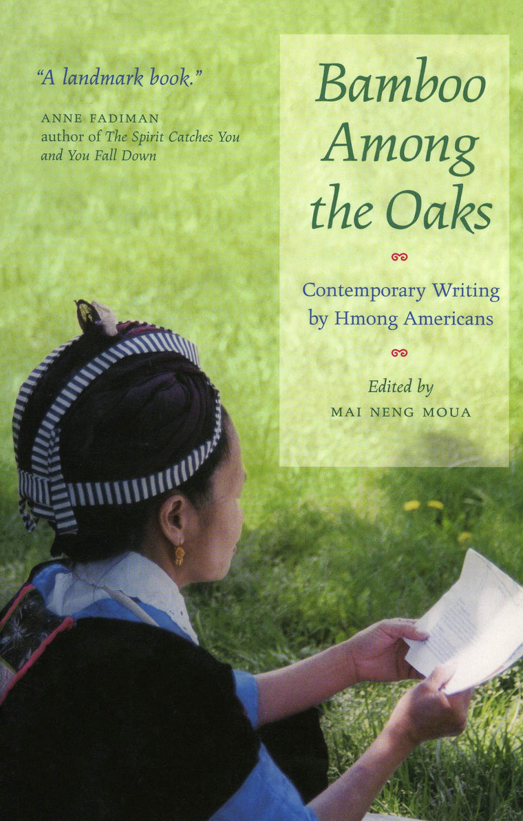 Bamboo Among The Oaks: Contemporary Writing by Hmong Americans