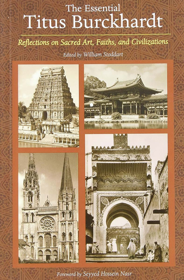 The Essential Titus Burckhardt: Reflections on Sacred Art, Faiths, and Civilizations (Perennial Philosophy)