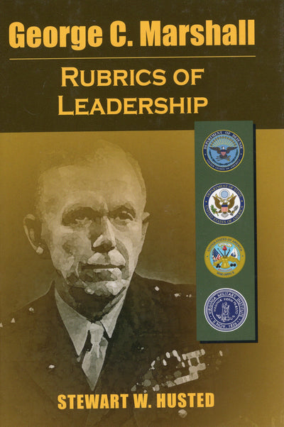 George C. Marshall: Rubrics of Leadership