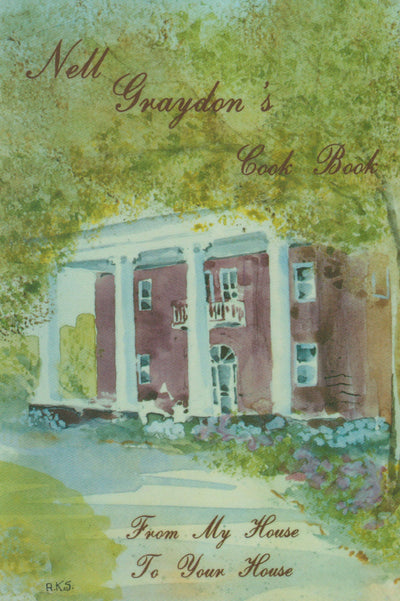 Nell Graydon's Cookbook: From My House to Your House