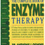 The Complete Book of Enzyme Therapy: A Complete and Up-to-Da