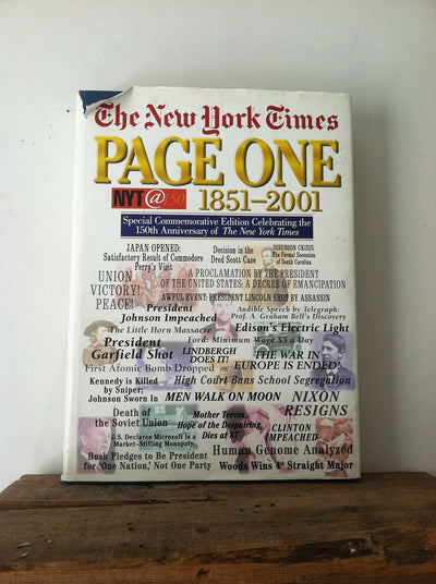 The New York Times Page One 1851-2001: Special Commemorative Edition Celebrating 150 Years of the New York Times