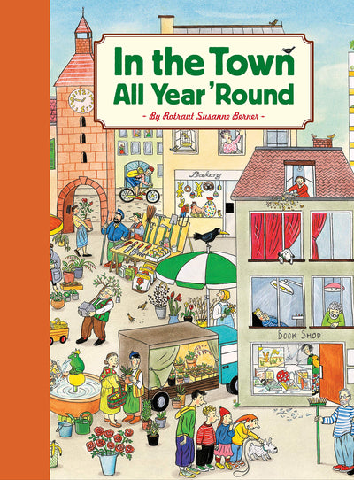 In the Town All Year Round: (Illustrated Classics for Kids, Illustrated Kids Books, Early Readers Book)