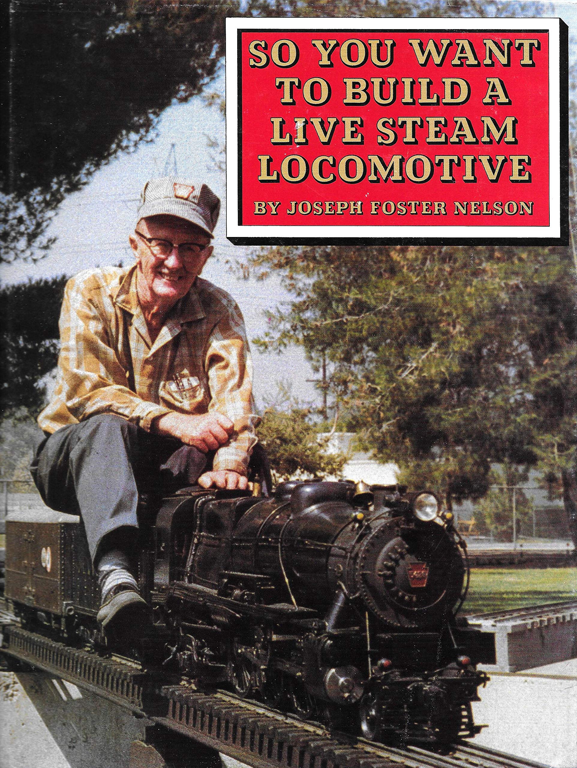 So You Want to Build a Live Steam Locomotive