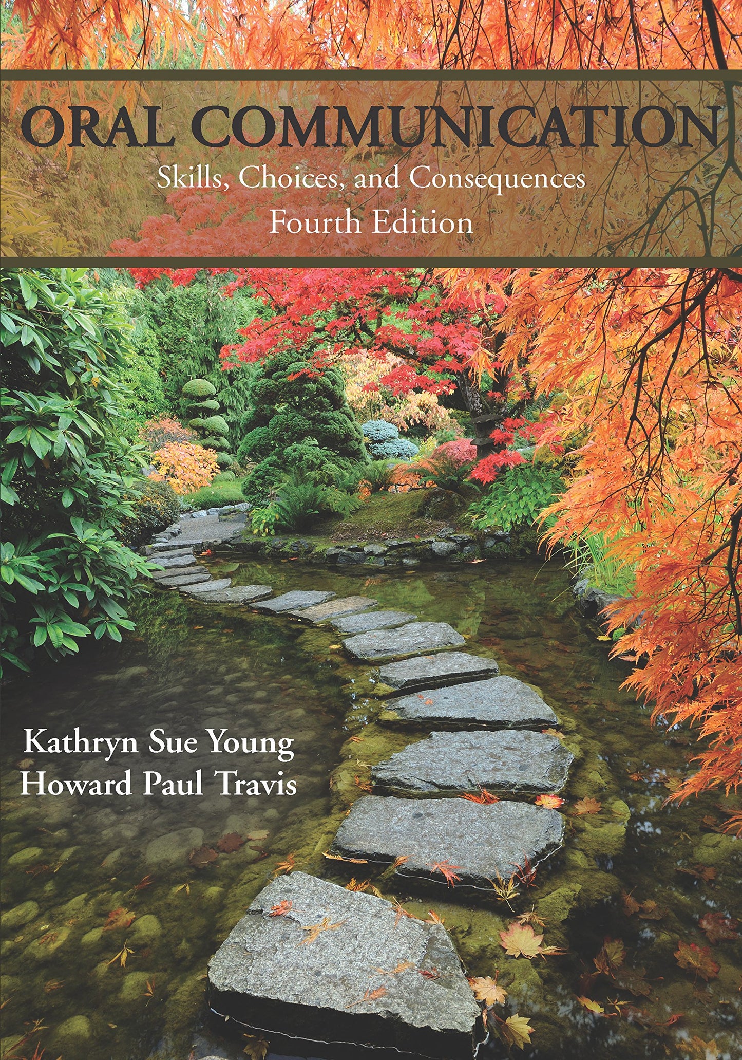 Oral Communication: Skills, Choices, and Consequences, Fourth Edition