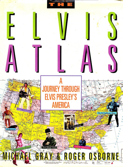 The Elvis Atlas: A Journey Through Elvis Presley's America (Henry Holt Reference Book)