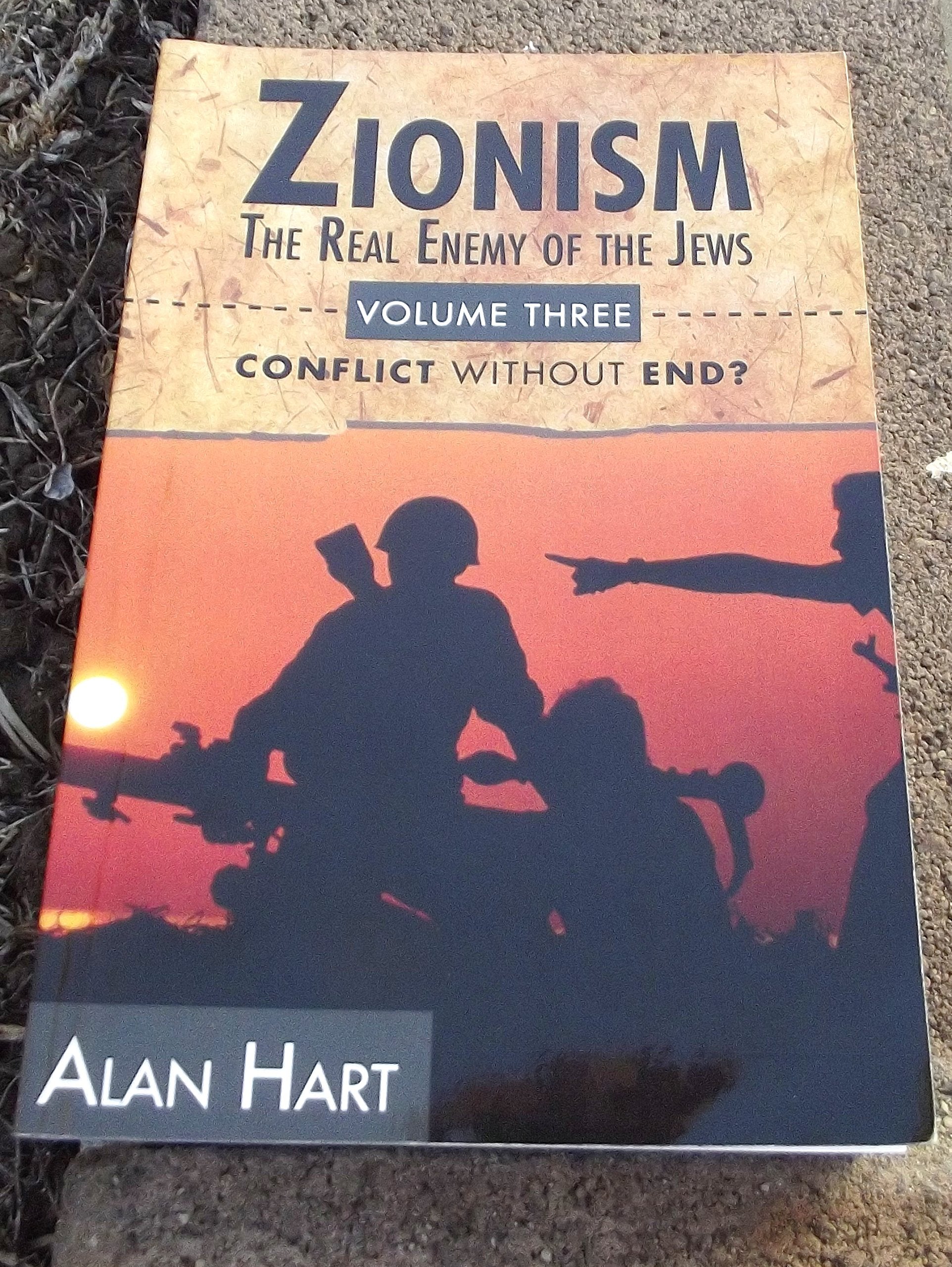 Zionism: The Real Enemy of the Jews, Vol. 3: Conflict without End?