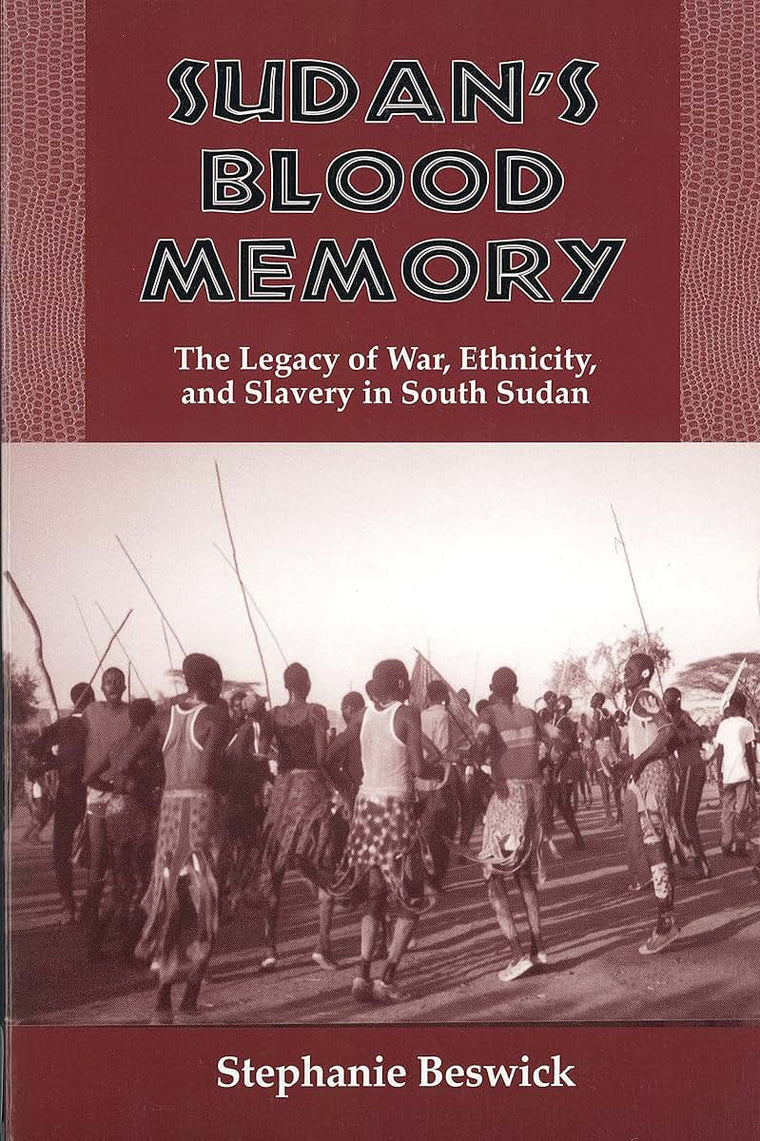 Sudan's Blood Memory: The Legacy of War, Ethnicity, and Slavery in South Sudan (Rochester Studies in African History and the Diaspora, 17)