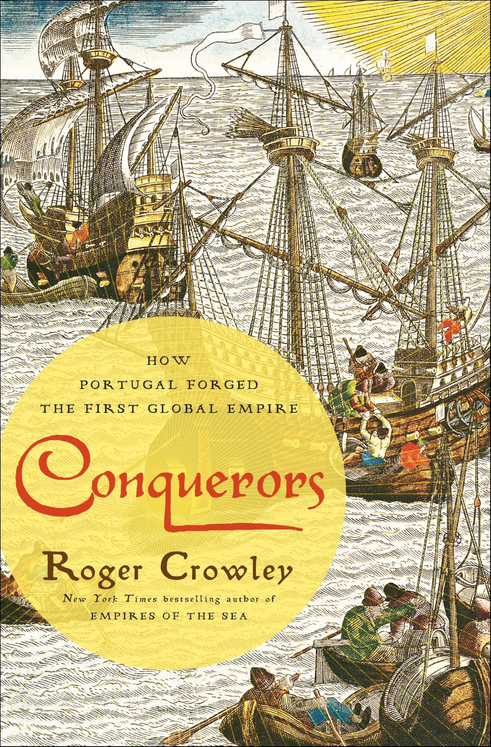 Conquerors: How Portugal Forged the First Global Empire