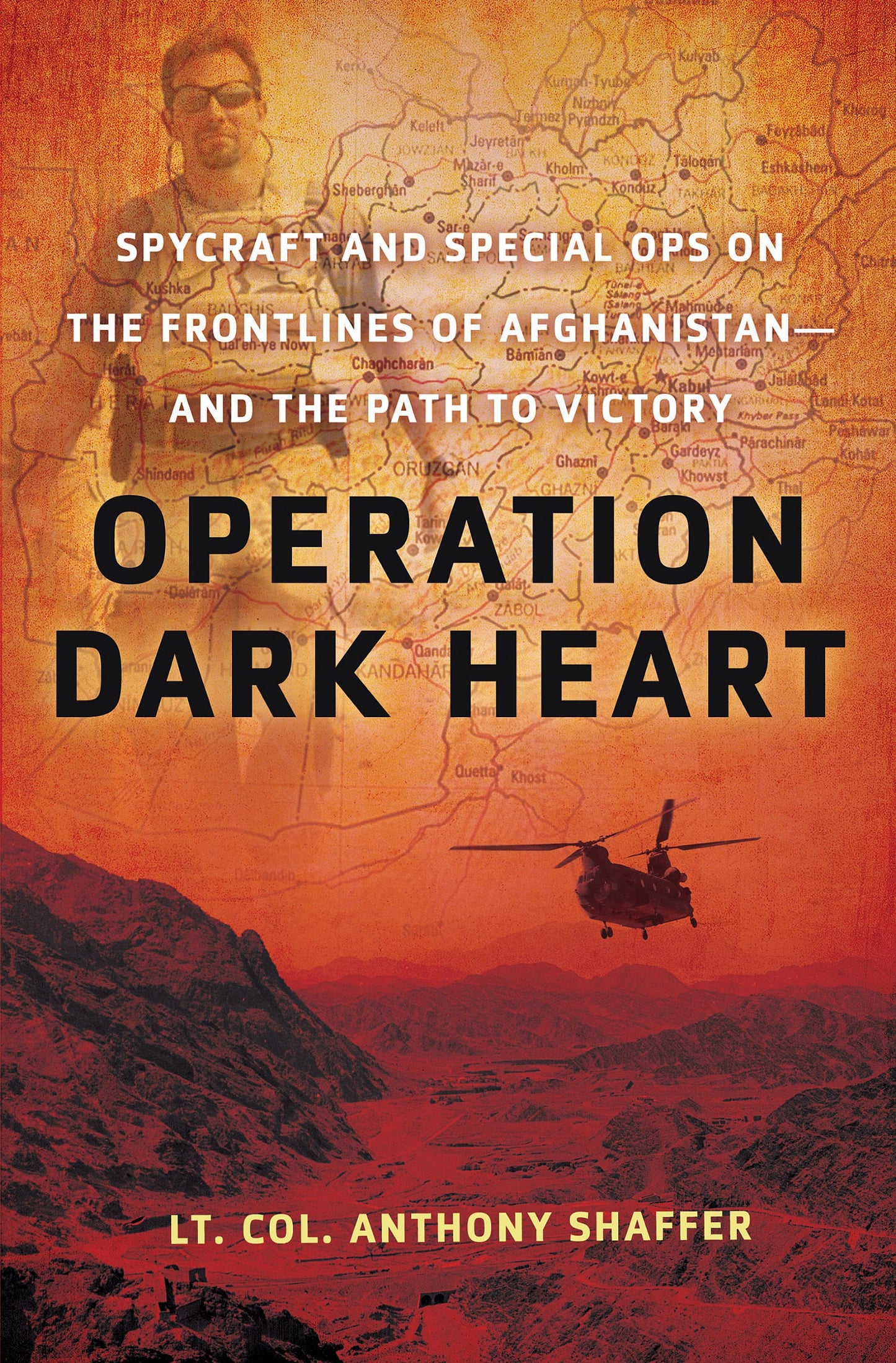 Operation Dark Heart: Spycraft and Special Ops on the Frontl