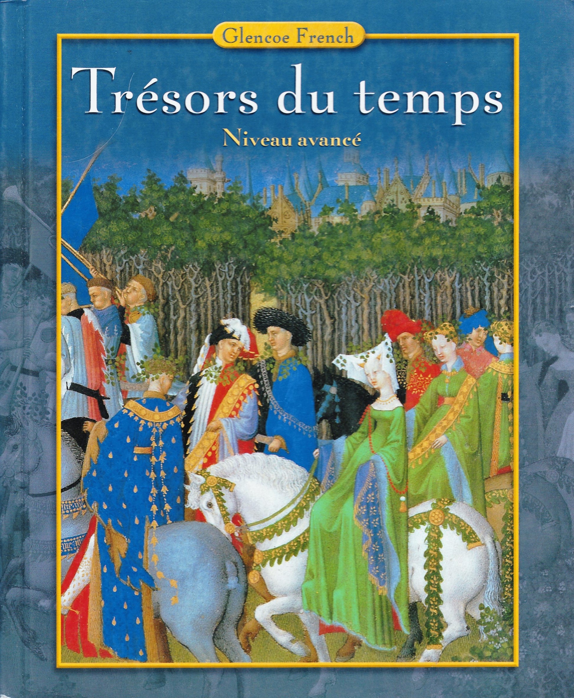 Trsors du temps, Student Edition [Niveau Avanc]