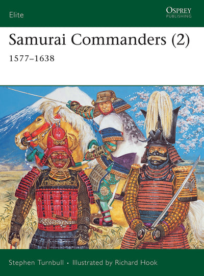 Samurai Commanders (2): 1577-1638 (Elite)