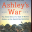 Ashley's War: The Untold Story of a Team of Women Soldiers on the Special Ops Battlefield