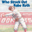 The Girl Who Struck Out Babe Ruth (On My Own History)