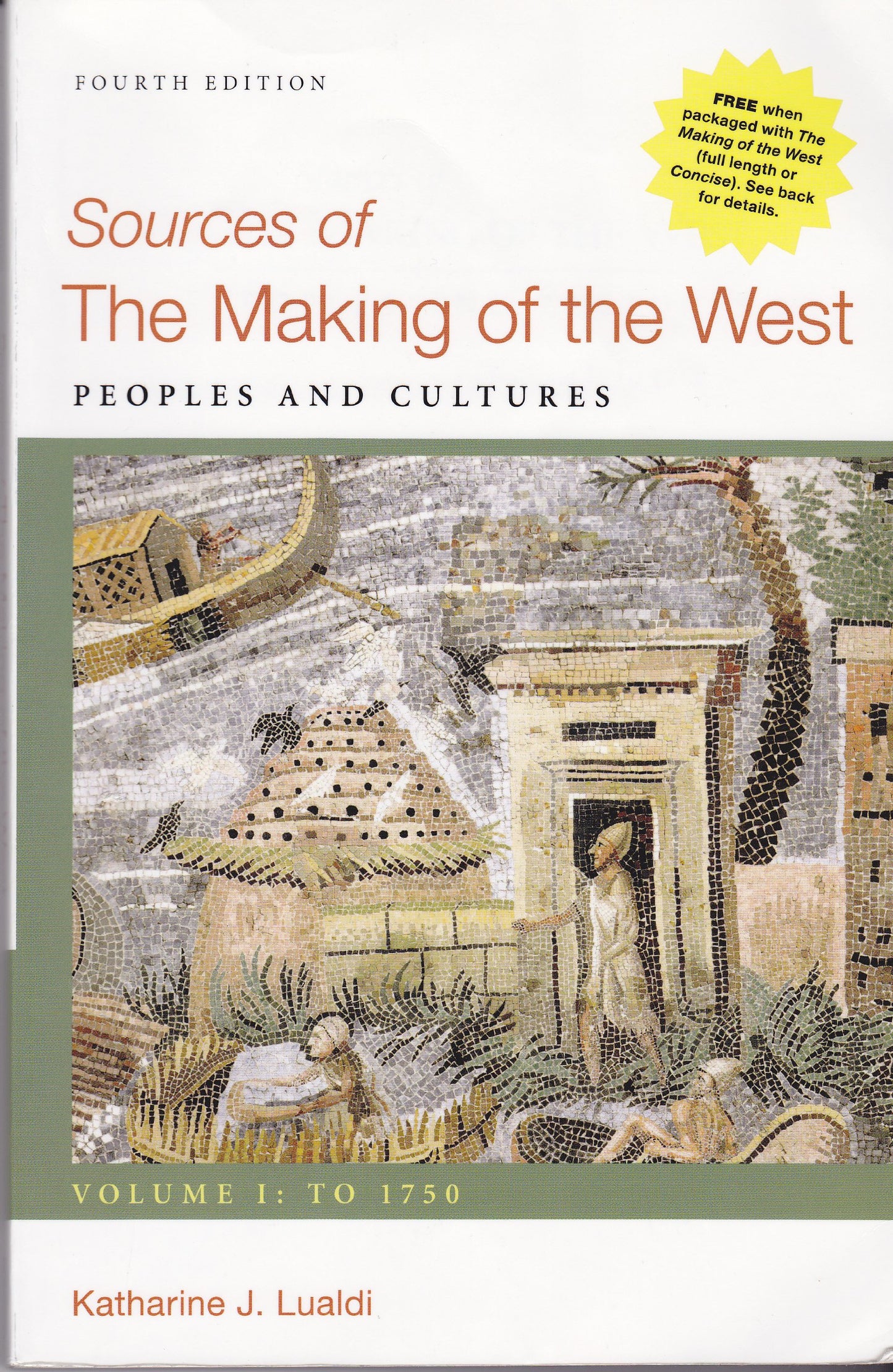 The Making of the West: A Concise History, Volume I: Peoples and Cultures