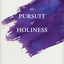 The Pursuit of Holiness