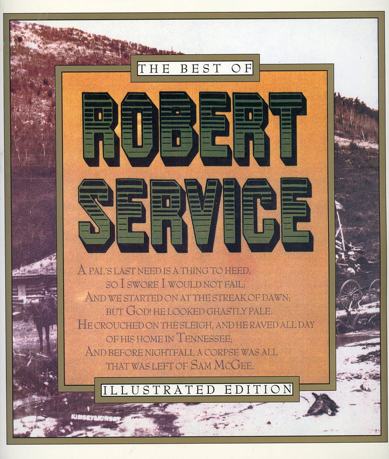 The Best Of Robert Service: Illustrated Edition