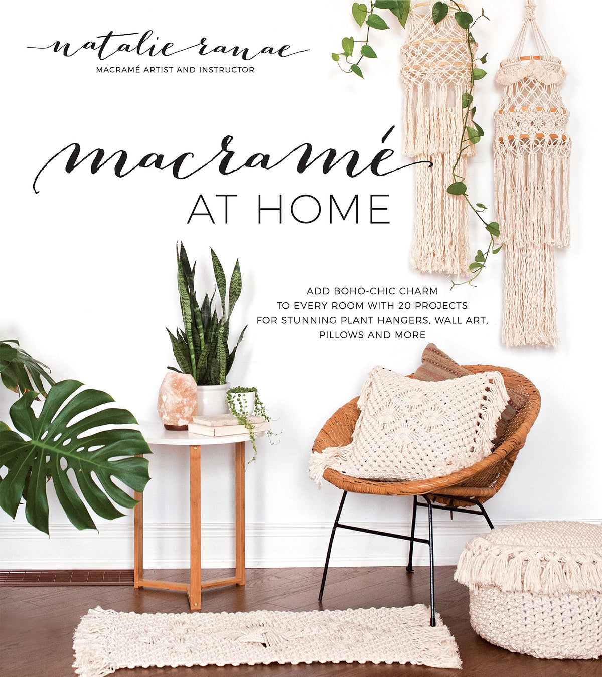 Macram? at Home: Add Boho-Chic Charm to Every Room with 20 Projects for Stunning Plant Hangers, Wall Art, Pillows and More